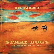 Del Barber - Stray Dogs (Collected B-Sides / Vol. 1) (2021)