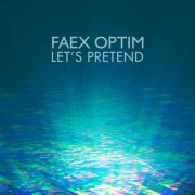 Faex Optim - Let's Pretend (2020)