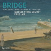 Goldner String Quartet, Piers Lane - Bridge: Piano Quintet; String Quartet No.4 / Three Idylls (2009)