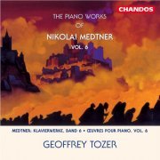 Geoffrey Tozer - Medtner: Piano Sonata in A Minor & Forgotten Melodies (1998) [Hi-Res]