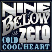 Nine Below Zero - Cold Cool Heart (2011)