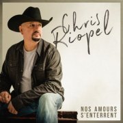 Chris Riopel - Nos amours s'enterrent (2019)