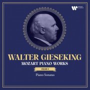 Walter Gieseking - Mozart: Piano Works, Vol. 4. Piano Sonatas, K. 279 - 284 (2023) [Hi-Res]