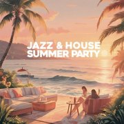 VA - Jazz & House Summer Party (2025)