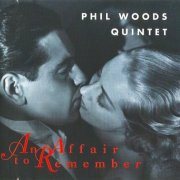 Phil Woods Quintet - An Affair To Remember (1995)