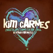 Kim Carnes - Sweet Love Song To My Soul & Other Favorites (Remastered) (2010)