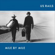 US Rails - Mile By Mile (2020)