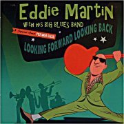 Eddie Martin Big Band - Looking Forward Looking Back (2012)