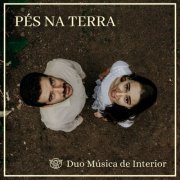 Duo Música de Interior - Pés na Terra (2024) Hi-Res