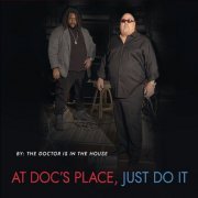 The Doctor Is in the House - At Doc's Place, Just Do It (2019)