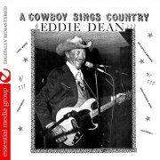 Eddie Dean - A Cowboy Sings Country (Digitally Remastered) (2016)