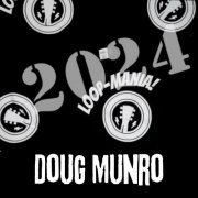 Doug Munro - Loop-Mania! 2024 (2024)