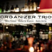 Roberto Blanco, Beto Cobos & Hans Avila - Organizer TrIo (2023) Hi Res