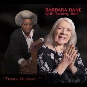 Barbara Dane - Throw It Away... (2016)
