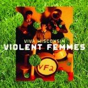 Violent Femmes - Viva Wisconsin (1999)