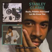 Stanley Clarke - Rocks, Pepples And Sand/Let Me Know You (2010)