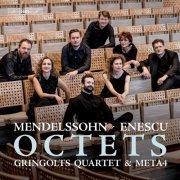 Gringolts Quartet & Meta4 - Mendelssohn & Enescu: Octets (2020) [CD-Rip]