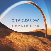 Chanticleer - On a Clear Day (2023) [Hi-Res]