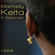 Mamady Keïta, Sewa Kan - Mamady Keita & Sewa Kan - HAKILI (2010)