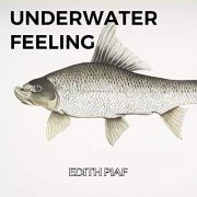 Édith Piaf - Underwater Feeling (2019)