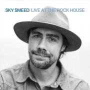 Sky Smeed - Live At The Rock House (2026)