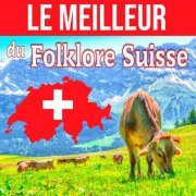 Alain Morisod, Schwyzer Folklore - Le Meilleur du folklore Suisse (2024)