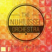 NuHussel Orchestra - First Things First (2017)