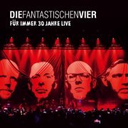 Die Fantastischen Vier - Für Immer 30 Jahre Live (2022)