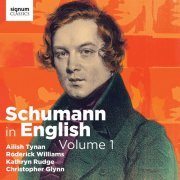 Ailish Tynan, Roderick Williams, Kathryn Rudge, Christopher Glynn - Schumann in English, Vol. 1 (2024) [Hi-Res]