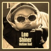 Lee Shiner - Outlaw Dad (2025)