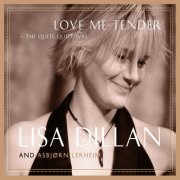 Lisa Dillan - Love Me Tender: The Quite Quiet Way (2012)