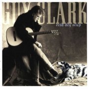 Guy Clark – Cold Dog Soup (1999)