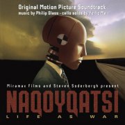 Philip Glass & Yo-Yo Ma - Naqoyqatsi - Life As War (Original Motion Picture Soundtrack) (2002)