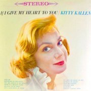 Kitty Kallen - If I Give My Heart To You (2021) [Hi-Res]