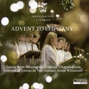 Wellington College Chapel Choir - Advent to Epiphany (2019)