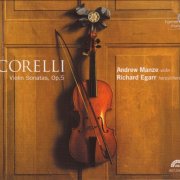 Andrew Manze, Richard Egarr - Corelli: Violin Sonatas, Op. 5 (2002) CD-Rip