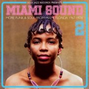 VA - Soul Jazz Records presents Miami Sound 2 – More Funk & Soul From Miami, Florida 1967-74 (2024) [Hi-Res]