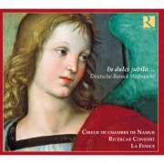 Ricercar Consort, La Fenice, Choeur de Chambre de Namur, Capella Sancti Micaelis, Bernard Foccroulle - In Dulci jubilo ... Deutsche Barock Weihnacht (2006)