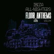 VA - Ibiza All-Nighters: Floor Anthems, Vol.04 (2025)