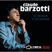 Claude Barzotti - Je reviens d'un voyage (Live à l'Olympia) (2009)