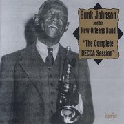 Bunk Johnson And His New Orleans Band - The Complete Decca Session (2013)