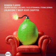 Valentin Ceccaldi, Bonbon Flamme - Calaveras Y Boom Boom Chupitos (2025) [Hi-Res]