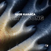 Igor Karaca - Igor Karača: Earthsong (2023) [Hi-Res]