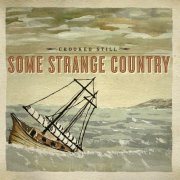 Crooked Still - Some Strange Country (2010)