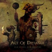 Act Of Defiance - Old Scars, New Wounds (2017) [Hi-Res]