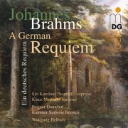 Bremen Cathedral Choir, Bremen Chamber Symphony Orchestra, Wolfgang Helbich - Brahms: A German Requiem, Op. 45 (2002)