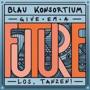 VA - Kater Blau Konsortium pres. „Give ‚em a future“ (2020)