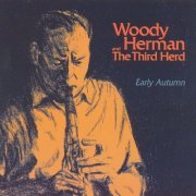 Woody Herman and The Third Herd - Early Autumn (1987)