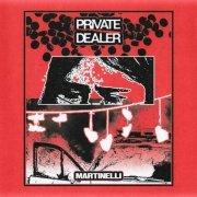 Martinelli - Private Dealer (2022)