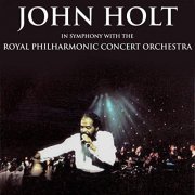 John Holt and Royal Philharmonic Orchestra - John Holt in Symphony with the Royal Philharmonic Orchestra (2020)